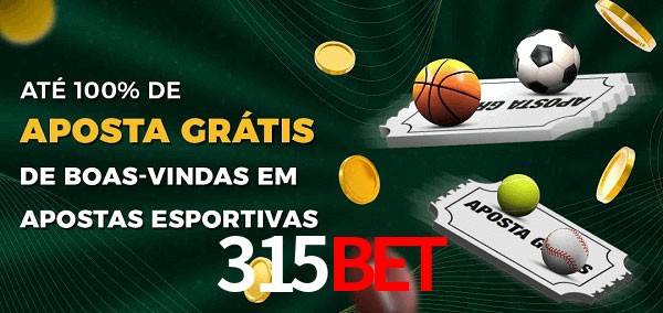 315BET Ate 100% de Aposta Gratis